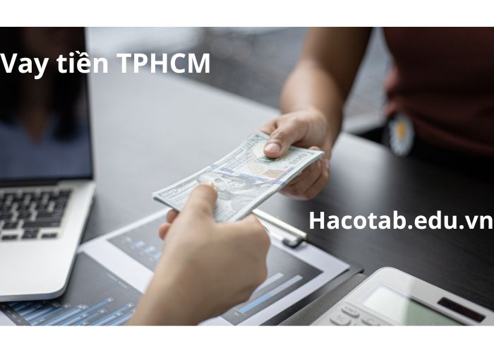 Hướng dẫn cách đăng ký vay tiền góp tháng TPHCM